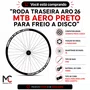 Roda Traseira Aro 26 MTB Aero Disco 36 Raios Cubo Ferro